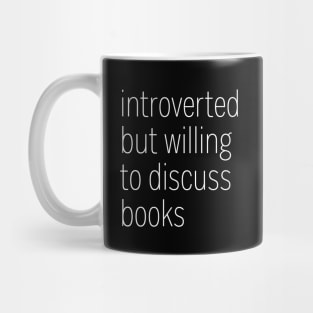 Introverted but Willing to Discuss Books Mug